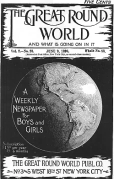 The Great Round World and What Is Going On In It, Vol. 2, No. 23, June 9, 1898
A Weekly Magazine for Boys and Girls