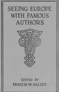 Seeing Europe with Famous Authors, Volume 7
Italy, Sicily, and Greece (Part One)