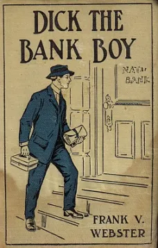 Dick the Bank Boy; Or, A Missing Fortune