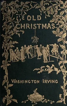 Old Christmas From the Sketch Book of Washington Irving