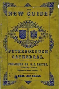 A Guide to Peterborough Cathedral
Comprising a brief history of the monastery from its foundation to the present time, with a descriptive account of its architectural peculiarities and recent improvements; compiled from the works of Gunton, Britton, and 