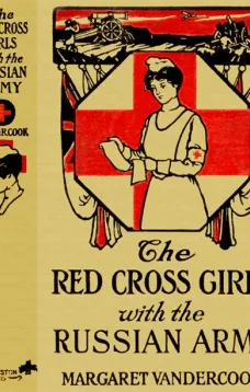 The Red Cross Girls with the Russian Army