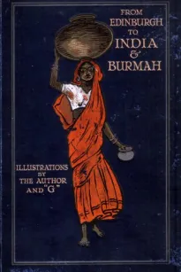 From Edinburgh to India & Burmah