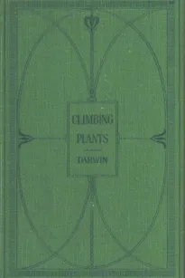 The Movements and Habits of Climbing Plants