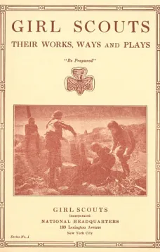 Girl Scouts: Their Works, Ways and Plays