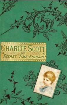 Charlie Scott
or, There's Time Enough