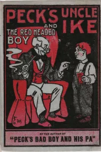 Peck's Uncle Ike and The Red Headed Boy
1899