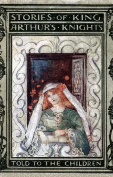 Stories of King Arthur's Knights, Told to the Children by Mary MacGregor