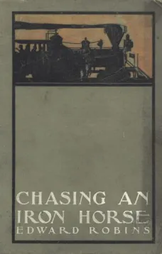 Chasing an Iron Horse
Or, A Boy's Adventures in the Civil War