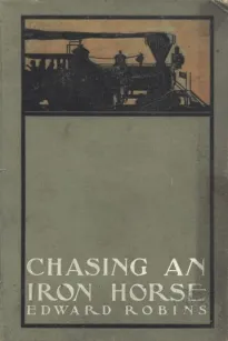 Chasing an Iron Horse
Or, A Boy's Adventures in the Civil War