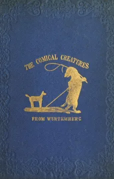 The Comical Creatures from Wurtemberg
Second Edition