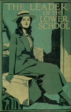 The Leader of the Lower School: A Tale of School Life