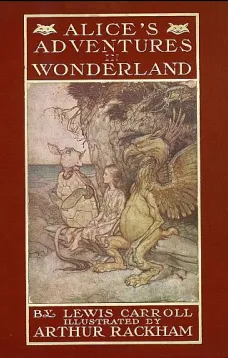 Alice's Adventures in Wonderland
Illustrated by Arthur Rackham. With a Proem by Austin Dobson