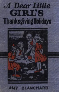 A Dear Little Girl's Thanksgiving Holidays