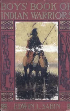 Boys' Book of Indian Warriors and Heroic Indian Women