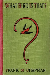What Bird is That?
A Pocket Museum of the Land Birds of the Eastern United States Arranged According to Season
