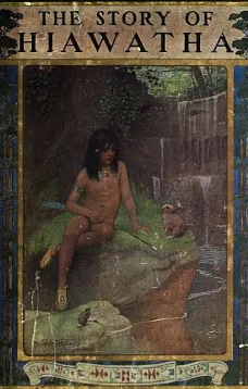The Story of Hiawatha, Adapted from Longfellow