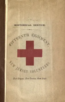 Historical sketch of the Fifteenth Regiment, New Jersey Volunteers
First Brigade, First Division, Sixth Corps