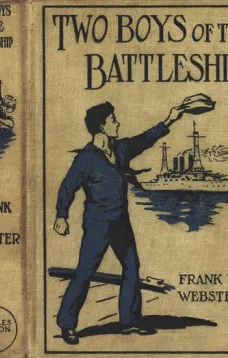 Two Boys of the Battleship; Or, For the Honor of Uncle Sam