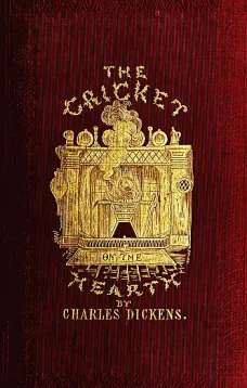 The Cricket on the Hearth: A Fairy Tale of Home