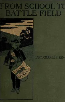 From School to Battle-field: A Story of the War Days