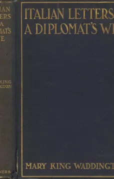 Italian Letters of a Diplomat's Wife: January-May, 1880; February-April, 1904