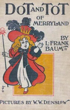Dot and Tot of Merryland