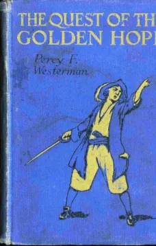 The Quest of the 'Golden Hope': A Seventeenth Century Story of Adventure