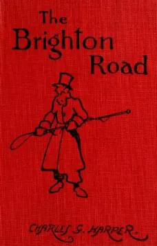 The Brighton Road: The Classic Highway to the South