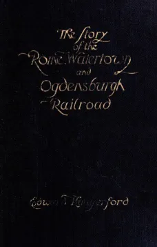 The Story of the Rome, Watertown, and Ogdensburg Railroad