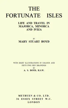 The Fortunate Isles: Life and Travel in Majorca, Minorca and Iviza