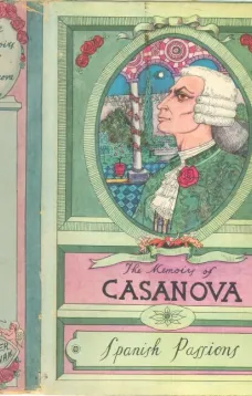 The Memoirs of Jacques Casanova de Seingalt, Vol. VI (of VI), "Spanish Passions"
The First Complete and Unabridged English Translation, Illustrated with Old Engravings