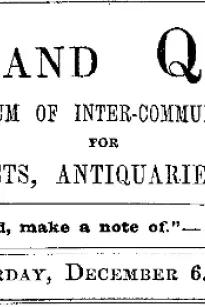 Notes and Queries, Vol. IV, Number 110, December 6, 1851
A Medium of Inter-communication for Literary Men, Artists, Antiquaries, Genealogists, etc.