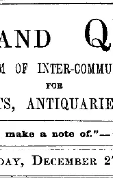 Notes and Queries, Vol. IV, Number 113, December 27, 1851
A Medium of Inter-communication for Literary Men, Artists, Antiquaries, Genealogists, etc.