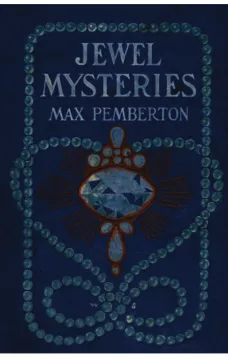 Jewel Mysteries, from a Dealer's Note Book