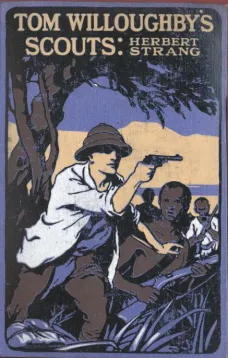 Tom Willoughby's Scouts: A Story of the War in German East Africa