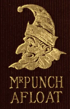 Mr. Punch Afloat: The Humours of Boating and Sailing