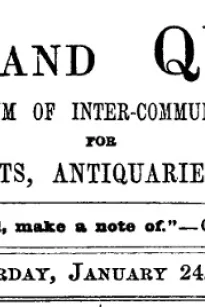 Notes and Queries, Vol. V, Number 117, January 24, 1852
A Medium of Inter-communication for Literary Men, Artists, Antiquaries, Genealogists, etc.