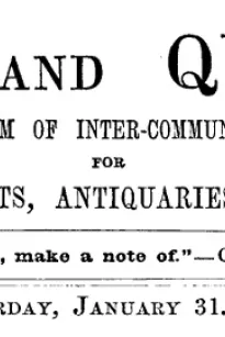 Notes and Queries, Vol. V, Number 118, January 31, 1852
A Medium of Inter-communication for Literary Men, Artists, Antiquaries, Genealogists, etc.