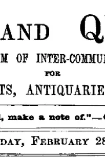 Notes and Queries, Vol. V, Number 122, February 28, 1852
A Medium of Inter-communication for Literary Men, Artists, Antiquaries, Genealogists, etc.
