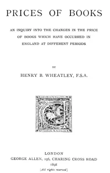 Prices of Books
An Inquiry into the Changes in the Price of Books which have occurred in England at different Periods