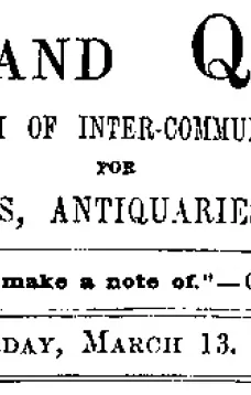 Notes and Queries, Vol. V, Number 124, March 13, 1852
A Medium of Inter-communication for Literary Men, Artists, Antiquaries, Genealogists, etc.