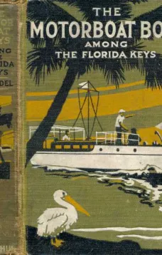 Motor Boat Boys Among the Florida Keys
Or, The Struggle for the Leadership
