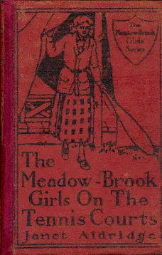 The Meadow-Brook Girls on the Tennis Courts; Or, Winning Out in the Big Tournament