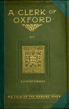 A Clerk of Oxford, and His Adventures in the Barons' War