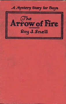 The Arrow of Fire
A Mystery Story for Boys