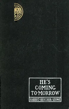He's Coming To-Morrow