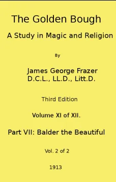 The Golden Bough: A Study in Magic and Religion (Third Edition, Vol.
11 of 12)
