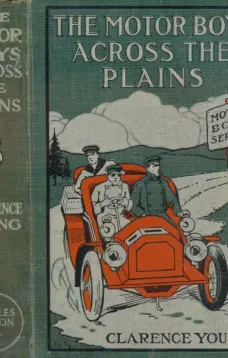 The Motor Boys Across the Plains
or, The Hermit of Lost Lake