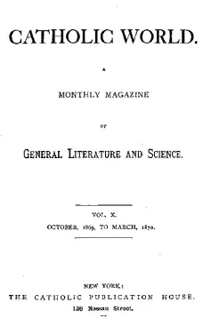 The Catholic World, Vol. 10, October, 1869 to March, 1870